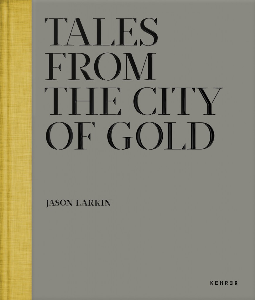 Tales from the city of Gold, Jason Larkin